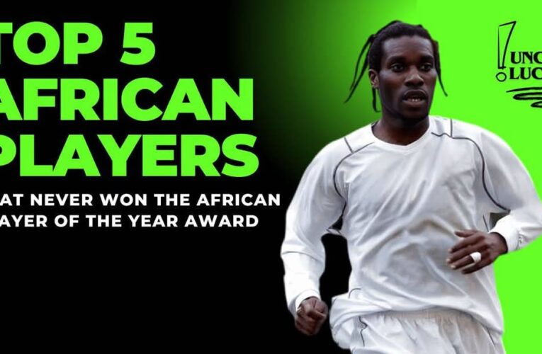 TOP 5 AFRICAN PLAYERS THAT NEVER WON THE AFRICAN PLAYER OF THE YEAR AWARD 